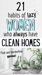 21 Habits Of Lazy Women Who Always Have Clean Homes Spring Cleaning Hacks Household Cleaning Tips Cleaning