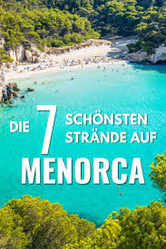 Die 7 Schonsten Strande Auf Menorca 2020 Inkl Bilder Karte Menorca Die Schonsten Strande Strande Mallorca