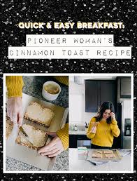 Pionier woman christmas camdy recipes : Quick Easy Breakfast Pioneer Woman Cinnamon Toast