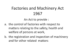 State the objectives of health regulations under fma 1967. Factories And Machinery Act Ppt Download