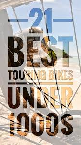 Best Touring Bikes Under 1000 Touring Bike Bicycle Travel Touring