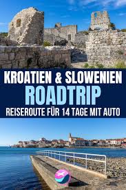 Roadtrip Kroatien Und Slowenien Reiseroute Fur 14 Tage Kroatien Reisen Kroatien Slowenien