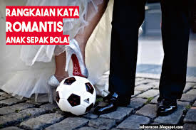 Rangkaian Kata Romantis Sepakbola Anak Bola Check This One Adya Razan
