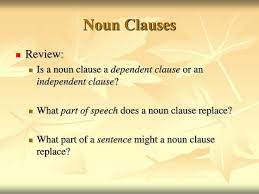 (this noun clause is the object of a preposition) by now it is becoming clear that lots of dependent signals introduce noun clauses. Ppt Noun Clauses Powerpoint Presentation Free Download Id 4837151