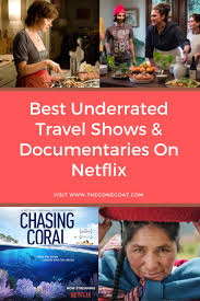 21 Best Underrated Travel Shows Documentaries On Netflix The Gone Goat In 2020 Travel Book Travel Inspiration Travel Movies