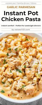 Remove from heat and set aside. Instant Pot Creamy Garlic Parmesan Chicken Pasta Recipe Chicken Pasta Recipe Eatwell101