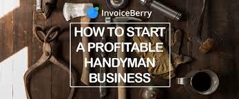 How To Start A Profitable Handyman Business