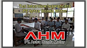 Banyak orang yang takut ketika. Tes Interview Wawancara Pt Astra Honda Motor Ahm Terbaru Youtube