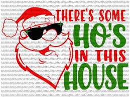 Download There S Some Hos In This House Svg Funny Santa Claus Christmas 2020 Svg Christmas Svg Quarantine Christmas 2020 Svg Buy T Shirt Designs PSD Mockup Templates