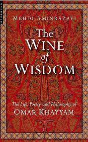 Jalan hidup yang sederhana tapi kontribusinya begitu besar pada dunia. The Wine Of Wisdom The Life Poetry And Philosophy Of Omar Khayyam By Mehdi Aminrazavi