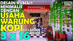 Rumah makan kampung laut semarang. Desain Rumah Minimalis Dengan Usaha Warung Kopi Di Lahan 3 X 16 Meter Youtube