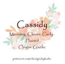 Baby Girl Name Cassidy Meaning Clever Curly Haired Origin Gaelic Nicknames Cass Cassi Baby Girl Names Baby Girl Names Biblical Gaelic Baby Names