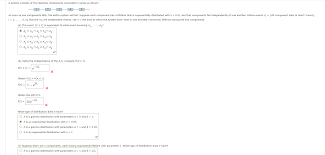 Solved A System Consists Of Five Identical Components Chegg Com