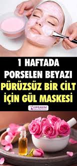 1 Haftada Porselen Beyazi Puruzsuz Bir Cilt Icin Gul Maskesi Vipbakim Dogal Guzellik Ipuclari Dogal Cilt Bakimi Cilt Bakimi