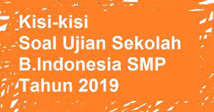 Teks cerita yang berisi tentang kisi kisi ujian kelas 9 guru ilmu sosial. Kisi Kisi Soal Ujian Sekolah B Indonesia Smp Tahun 2019 Pelajaran Bahasa Indonesia Di Jari Kamu