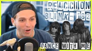 REACCIONANDO a DANCE WITH ME de Ramon... blink-182