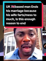 Uk Based Man Ends His Marriage Because His Wife Farts