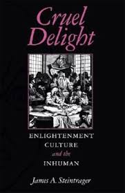 Cruel Delight: Enlightenment Culture and the Inhuman (Paperback)