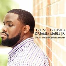 Amazon.com: Dream the Impossible Dream : Rev. Dr. James Mable Jr.: Digital  Music