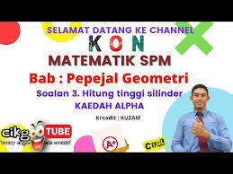 Matematik Spm Pepejal Geometri Soalan 3 Hitung Tinggi Silinder Menggunakan Kaedah Aplha Kelas Live