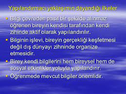 Başka bir ifadeyle yapılandırmacı yaklaşım, araştırmanın ne Yapilandirmaci Yaklasimin Dayandigi Ilkeler Ppt Indir