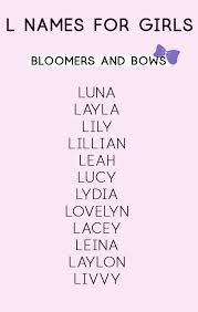 Girl Names That Start With L Bloomers And Bows Baby Name Lists In 2020 L Girl Names Pretty Names L Names