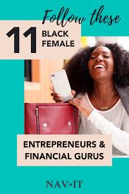 Follow These Black Female Entrepreneurs And Financial Gurus Black Entrepreneurs Black Women Entrepreneurs Financial Guru