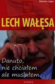 Prawdziwe oblicze pierwszego przewodniczącego solidarności mogliśmy ujrzeć w książce, którą napisała jego żona, danuta wałęsa. Lech Walesa Danuto Nie Chcialem Ale Musialem 31 82 Zl Allegro Pl Raty 0 Darmowa Dostawa Ze Smart Gdynia Stan Nowy Id Oferty 9993609933