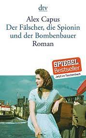 Vereitelter anschlag in bonn : Der Falscher Die Spionin Und Der Bombenbauer Capus Alex 9783423143745 Amazon Com Books