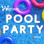 Pool Party at West River Community Center