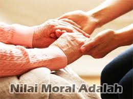 Overall being moral and exhibiting qualities of. Nilai Moral Adalah Pengertian Jenis Ciri Fungsi Contoh