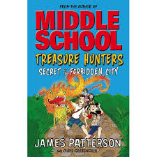 Treasure Hunters Treasure Hunters 3 James Patterson Forbidden City James Patterson Books