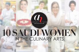 10 Saudi Arabian Women Specialized In The Culinary Arts About Her