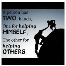 The Person Has Two Hands One For Helping Himself The Other For Helping Others By Sayings Inspirational Quotes Image Quotes Hand Quotes