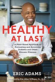 7 best fruits for diabetics. Healthy At Last A Plant Based Approach To Preventing And Reversing Diabetes And Other Chronic Illnesses Adams Eric Williams Sr M D Kim Allan 9781401960568 Amazon Com Books