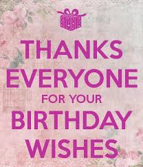 Every birthday is a gift. Thanks For The Birthday Wishes Quotes Birthday Wishes Quotes Best Birthday Wishes Quotes Thank You For Birthday Wishes
