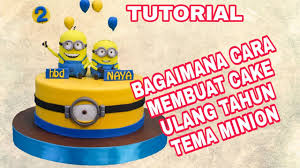 Lenscake kdi 1 year ago. Tutorial Cara Membuat Kue Ultah Tema Minion Youtube
