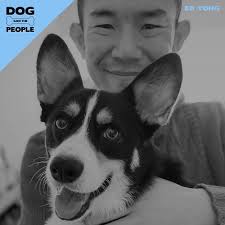 Ed Yong On How Dog's Sensory Experiences Connect Us To Nature — Dog Save  The People