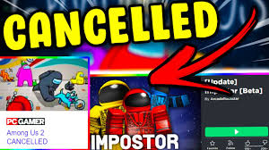 Among Us 2 Is Cancelled Inspired Roblox Games Big Trouble Youtube