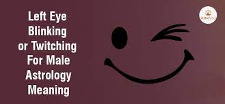 To burn or shine with an unsteady light.: Left Eye Blinking Or Twitching For Male Astrology Meaning Astroved Com