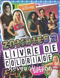Zombies 2 Livre De Coloriage Z O M B I E S 2 2020 Livre De Coloriage Avec Des Images Non Officielles Etonnantes Watson Steven Amazon Fr Livres