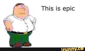 This Is Epic Family Humor Epic Family Guy