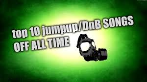 top 10 jump up dnb songs of all time