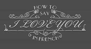 Maybe you would like to learn more about one of these? 15 Ways To Say I Love You In French Frenchplanations