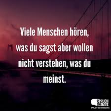Viele Menschen Hören Was Du Sagst Aber Wollen Nicht Verstehen Was