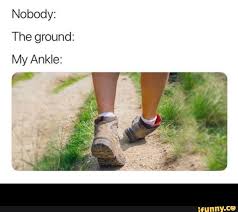 Nobody The Ground My Ankle Ifunny Funny Relatable Memes Funny Pictures Clean Memes