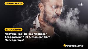Ngevape tapi Berasa Ngebakar Tenggorokan? Ini Alasan dan Cara Mencegahnya!  » Vapeboss Indonesia