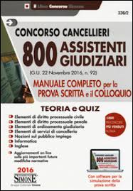 Concorso Cancellieri 800 Assistenti Giudiziari Manuale Completo Per La Prova Scritta E Il Colloquio Teoria E Quiz Con Software Per La Simulazione Libro Mondadori Store