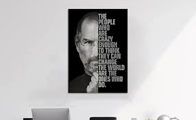Maybe you would like to learn more about one of these? Amazon Com Steve The People Who Are Crazy Enough Steve Jobs Canvas Painting Inspirational Entrepreneur Quotes Print Poster Artwork For Living Room Bedroom Office Framed Ready To Hang Posters Prints