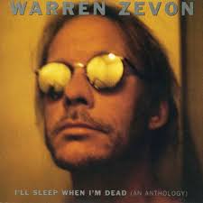 Rediscover Warren Zevon's 'I'll Sleep When I'm Dead'
